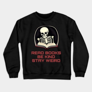 Read books be kind stay weird Crewneck Sweatshirt